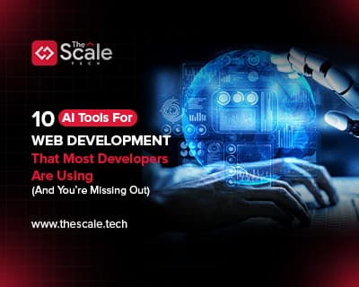 10 AI Tools For Web Development That Most Developers Are Using 